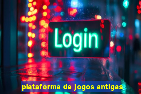 plataforma de jogos antigas